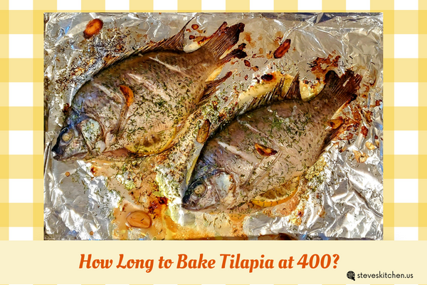 how long to bake tilapia at 400